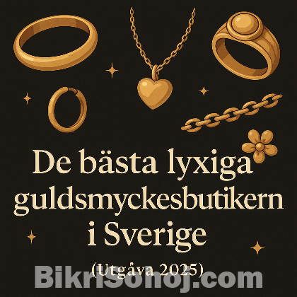 Den bästa lyxbutiken i Guldsmycken i Sverige bikrisohoj